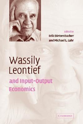 Wassily Leontief And Input-Output Economics.