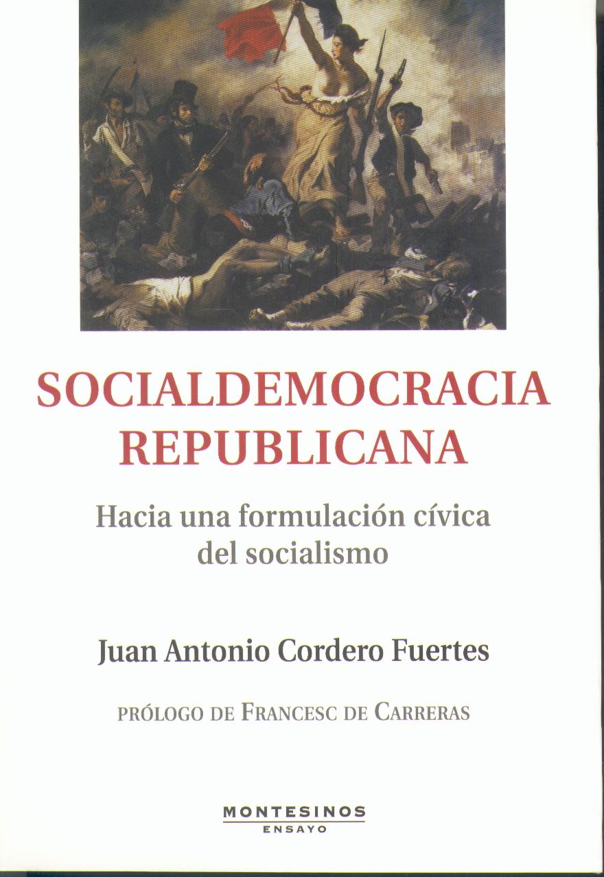 Socialdemocracia Republicana. hacia una Formulacion Civica del Socialismo.
