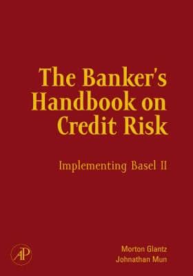 The Banker'S Handbook On Credit Risk. Implementing Basel Ii.