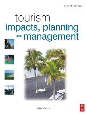 Tourism Impacts, Planning And Management.