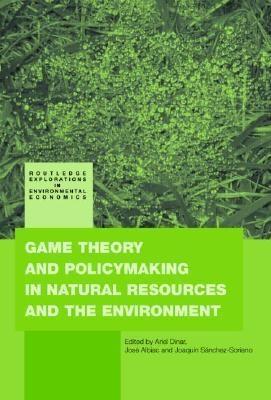Game Theory And Policymaking In Natural Resources And The Environment.