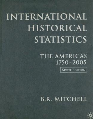 International Historical Statistics. The Americas 1750-2005.