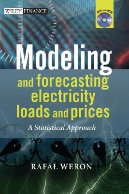 Modeling And Forecasting Electricity Loads And Prices