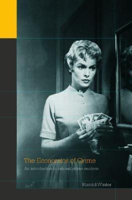 The Economics Of Crime. An Introduction To Rational Crime Analysis.