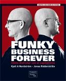Funky Business Forever. como Disfrutar con el Capitalismo.