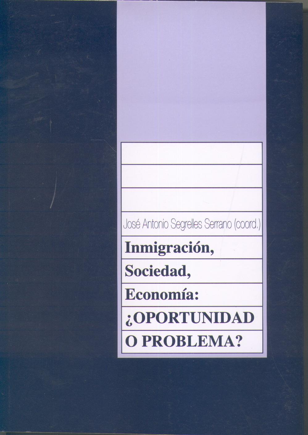 Inmigracion, Sociedad, Economia: ¿Oportunidad o Problema?