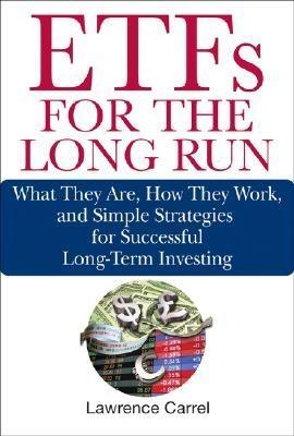 Etfs For The Long Run. What They Are, How They Work, And Simple Strategies For Successful Long-Term Inve