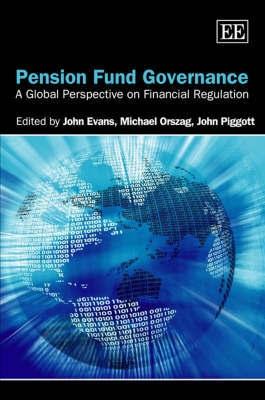 Pension Fund Governance "A Global Perspective On Financial Regulation". A Global Perspective On Financial Regulation