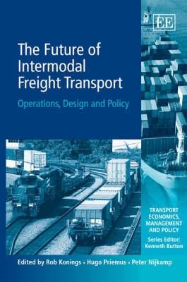The Future Of Intermodal Freigth Transport "Operations, Design And Policy". Operations, Design And Policy