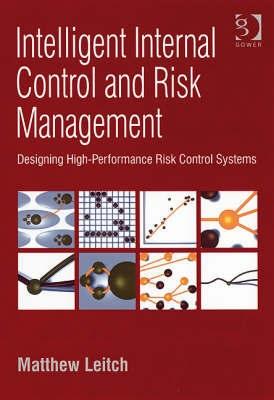 Intelligent Internal Control And Risk Mnagement "Designing High-Performance Risk Control Systems". Designing High-Performance Risk Control Systems