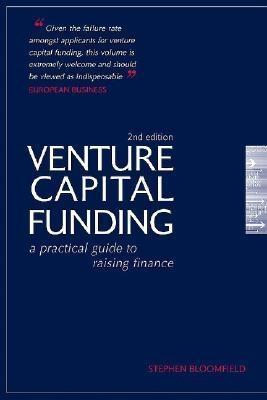 Venture Capital Funding "A Practical Guide To Raising Finance"