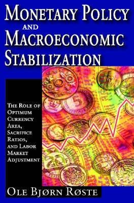Monetary Policy And Macroeconomic Stabilization "The Roles Of Optimun Currency Area, Sacrifice Ratios, And Labor"