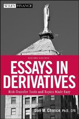 Essays In Derivatives. Risk-Transfer Tools And Topics Made Easy.