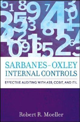 Sarbanes-Oxley Internal Controls. Effective Auditing With As5, Cobit, And Itil.