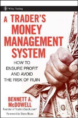 A Trader'S Money Management System. How To Ensure Profit And Avoid The Risk Of Ruin.