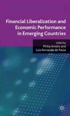 Financial Liberalization And Economic Performance In Emerging Countries