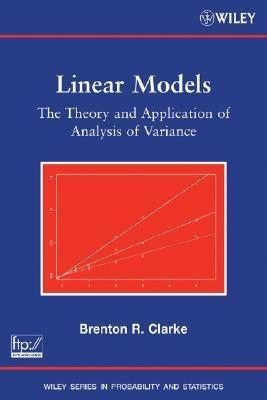 Linear Models. The Theory And Application Of Analysis Of Variance.