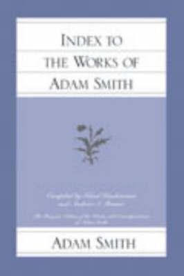 Index to the Works of Adam Smith.