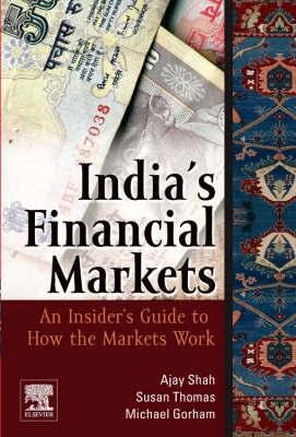 India S Financial Markets "An Insider'S Guide To How The Markets Work"