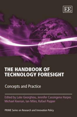 The Handbook Of Technology Foresight. Concepts And Practice.