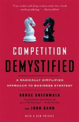 Competition Demystified "A Radically Simpfified Approach to Business Strategy"