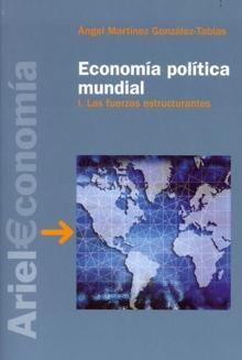 Economía Política y Mundial "I. las Fuerzas Estructurantes"
