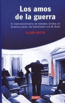 Los Amos de la Guerra "El Intervencionismo de Estados Unidos en América Latina"