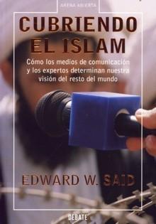 Cubriendo el Islam "Cómo los Medios de Comunicación y los Expertos Determinan..."