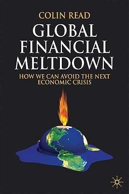 Global Financial Meltdown "How We Can Avoid The Next Economic Crisis"