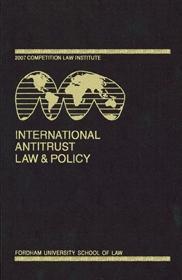 Annual Proceedings Of The Fordham Competition Law Institute "International Antitrust Law&Policy 2007"