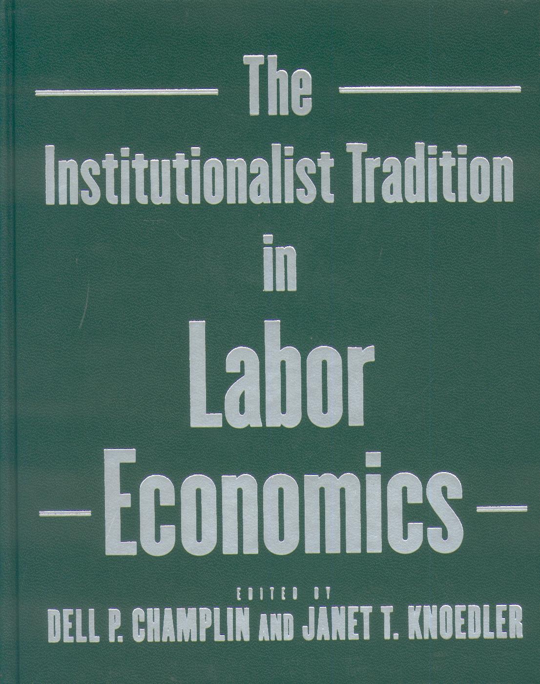 The Institutionalist Tradition In Labor Economics