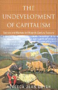 The Undevelopment Of Capitalism "Sectors And Markets In Fiftennth-Century Tuscany"