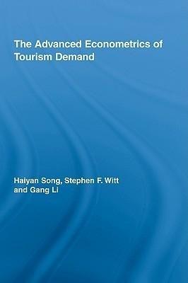 The Advanced Econometrics Of Tourism Demand