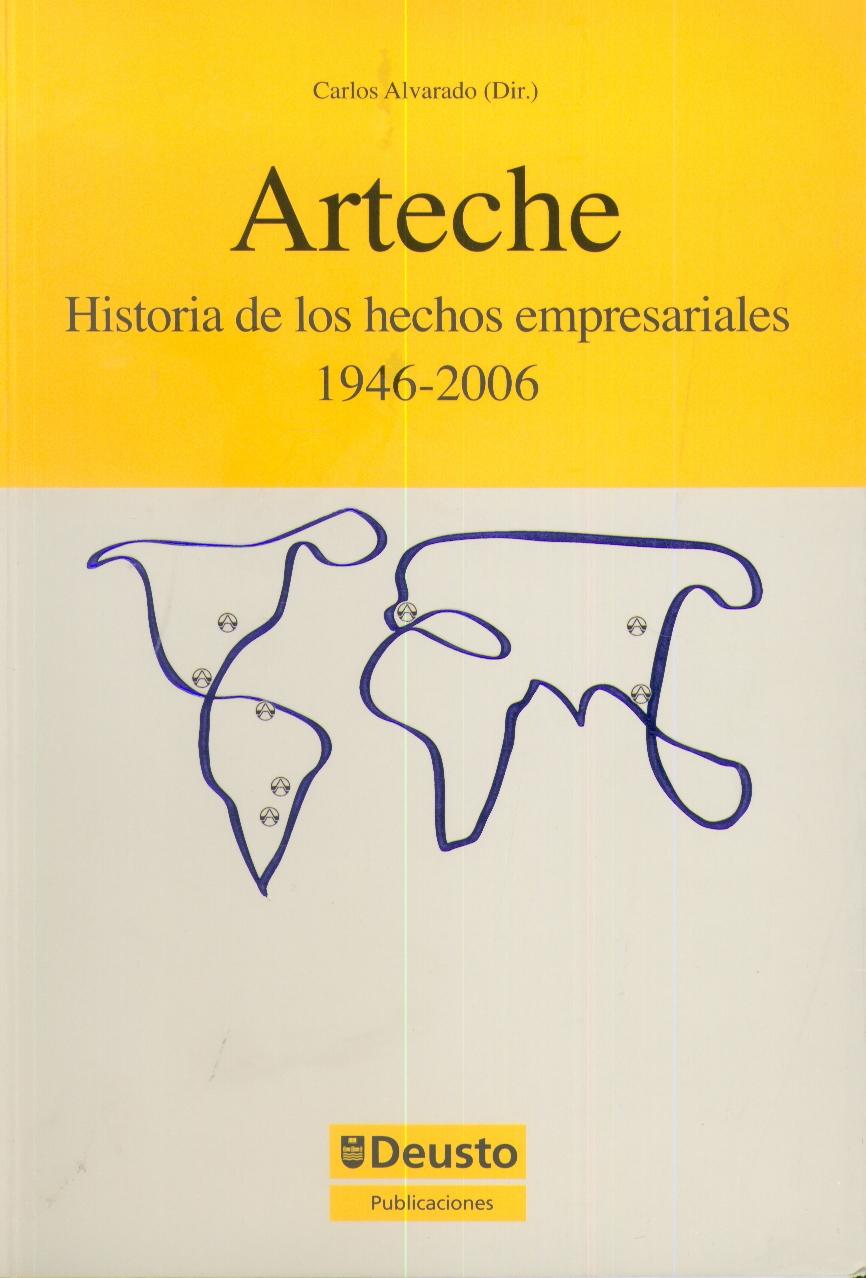 Arteche "Historia de los Hechos Empresariales 1946-2006". Historia de los Hechos Empresariales 1946-2006