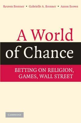 A World Of Chance "Betting On Religion, Games, Wall Street"