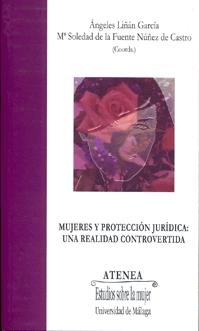 Mujeres y Proteccion Juridica "Una Realidad Controvertida". Una Realidad Controvertida