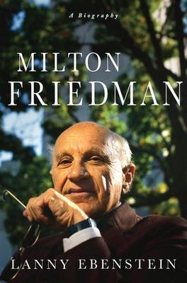 Milton Friedman "A Biography"