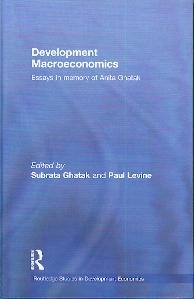 Development Macroeconomics "Essays In Memory Of Anita Ghatak". Essays In Memory Of Anita Ghatak