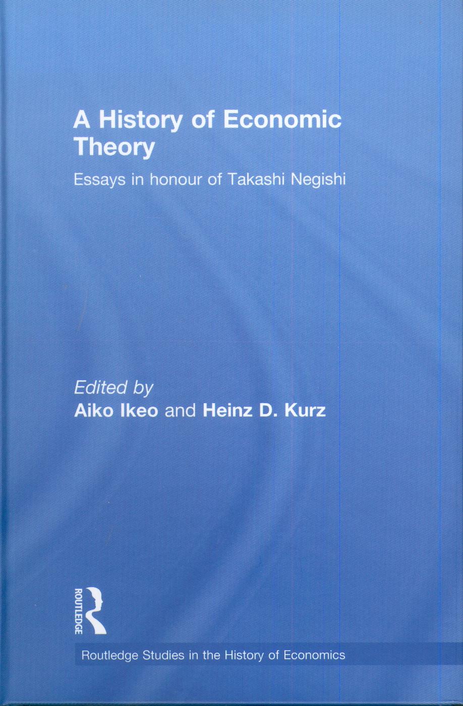 A History Of Economic Theory "Essays In Honour Of Takashi Negishi". Essays In Honour Of Takashi Negishi