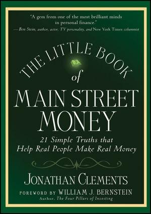 The Little Book Of Main Street Money "21 Simple Truths That Help Real People Make Real Money"