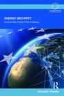 Energy Security: Europe'S New Foreign Policy Challenge