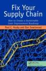 Fix de Supply Chain: How To Create a Sustainable Lean Improvement Roadmap