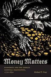Money Matters "Economics And The German Cultural Imagination 1170-1850"