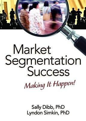 Market Segmentation Success: Making It Happen!