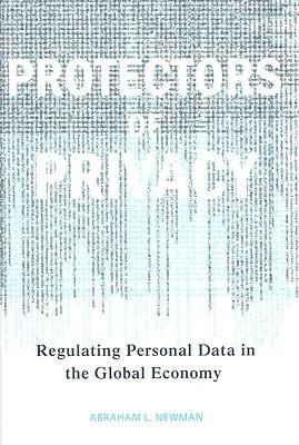 Protectors Of Privacy "Regulating Personal Data In The Global Economy". Regulating Personal Data In The Global Economy
