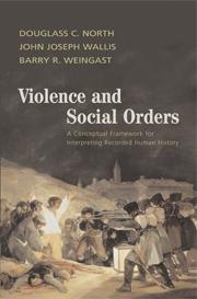 Violence And Social Orders "A Conceptual Framework For Interpreting Recorded Human History"