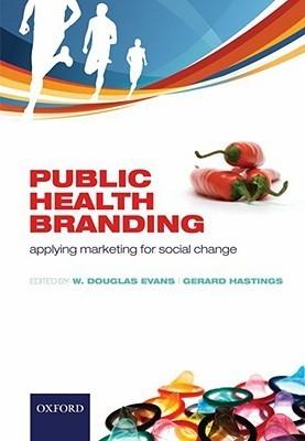 Public Health Branding "Applying Marketing For Social Change"