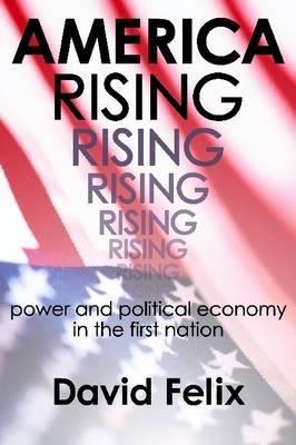 American Rising "Power And Political Economy In The First Nation"
