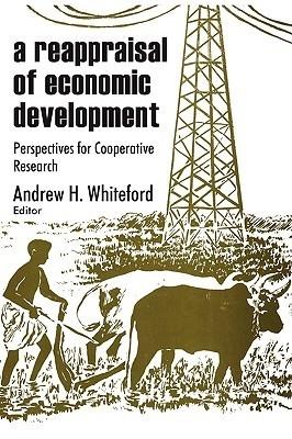 A Reappraisal Of Economic Development "Perspectives For Cooperative Research"