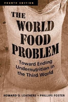 The World Food Problem "Toward Ending Undernutrition In The Third World"